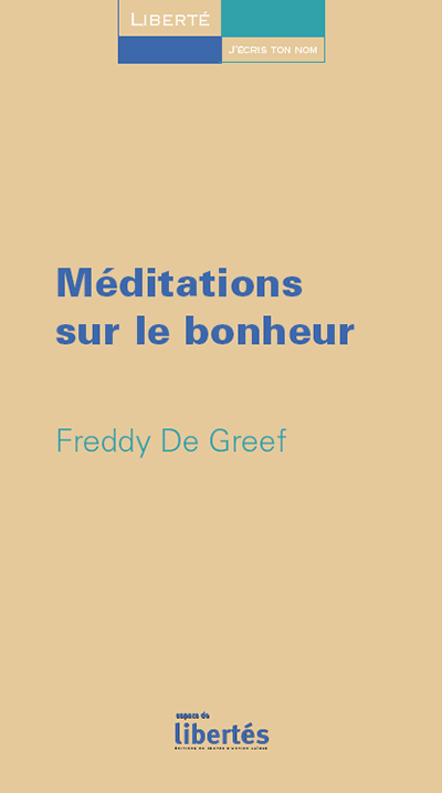 Freddy De Greef - Méditations sur le bonheur