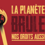 La planète brûle. Nos droits aussi. Campagne d'éducation permanente du Centre d'Action Laïque