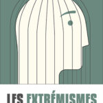 Les extrémismes notre prison