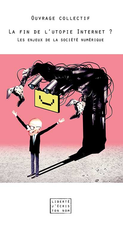 La fin de l’utopie Internet? Les enjeux de la société numérique