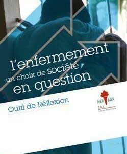 L’enfermement: un choix de société en question