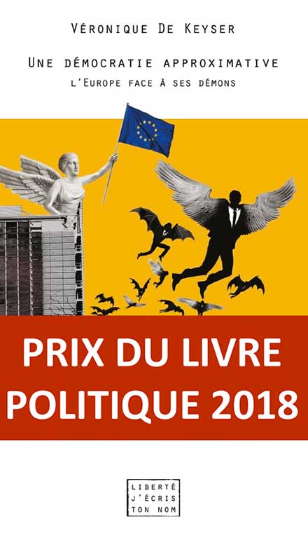 Véronique De Keyser - Une démocratie approximative. L'Europe face à ses démons