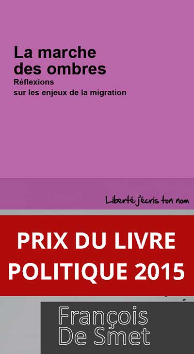 François De Smet - La marche des ombres. Réflexions sur les enjeux de la migration