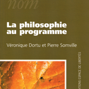 Véronique Dortu, Pierre Somville - La philosophie au programme