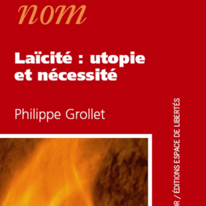 Philippe Grollet - Laïcité: utopie et nécessité