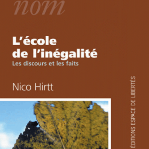Nico Hirtt - L'école de l'inégalité. Les discours et les faits