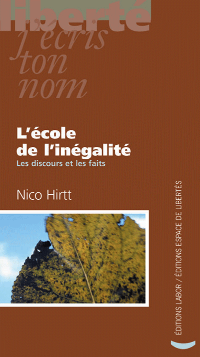Nico Hirtt - L'école de l'inégalité. Les discours et les faits