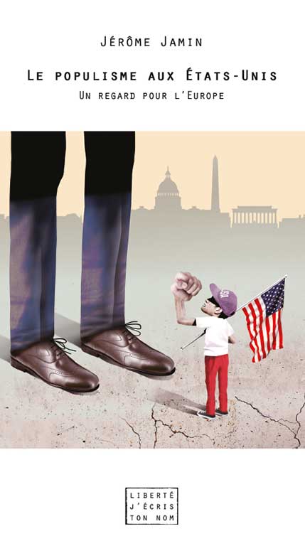 Jérôme Jamin - Le populisme aux États-Unis. Un regard pour l'Europe