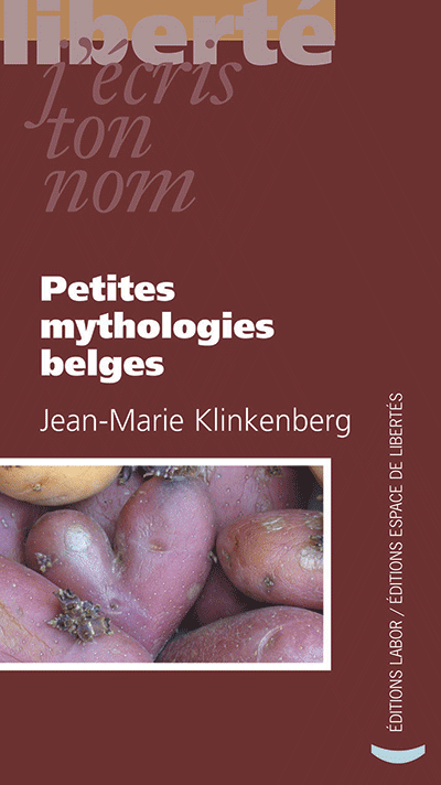 Jean-Marie Klinkenberg - Petites mythologies belges