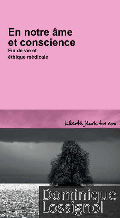 Dominique Lossignol - En notre âme et conscience. Fin de vie et éthique médicale