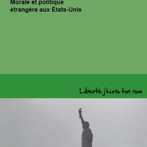Jean-Paul Marthoz - L'éthique de la dissidence. Morale et politique étrangère aux États-Unis