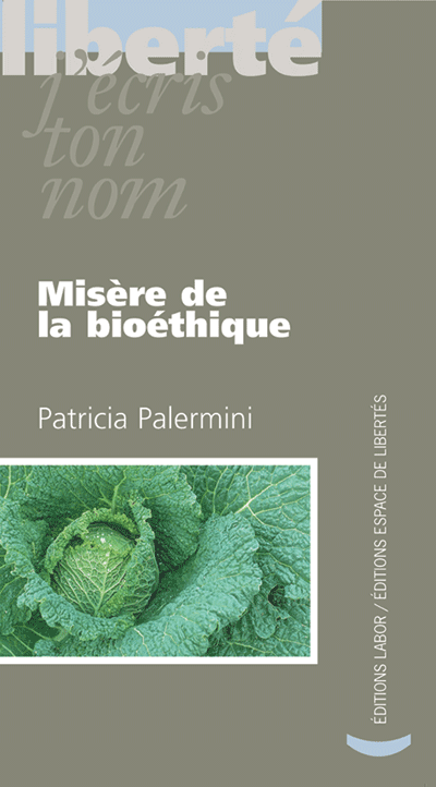 Patricia Palermini - Misère de la bioéthique