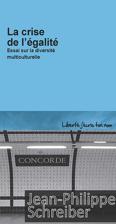 Jean-Philippe Schreiber - La crise de l'égalité. Le multiculturalisme en question