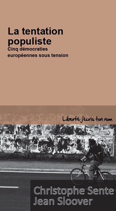 Christophe Sente, Jean Sloover - La tentation populiste. Cinq démocraties européennes sous tension