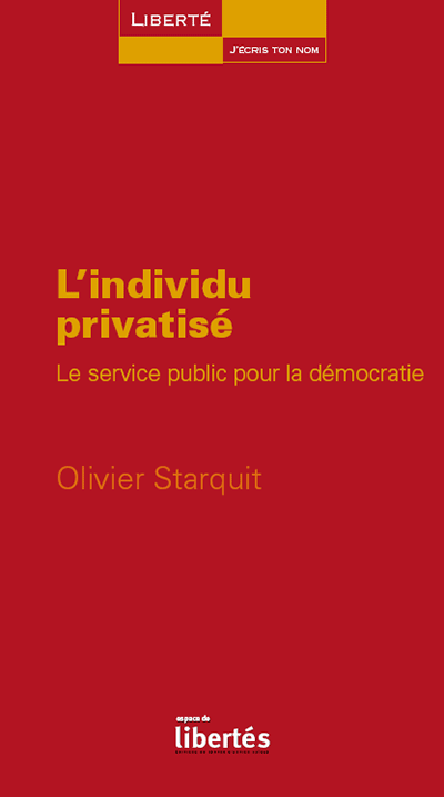 Olivier Starquit - L'individu privatisé. Le service public pour la démocratie