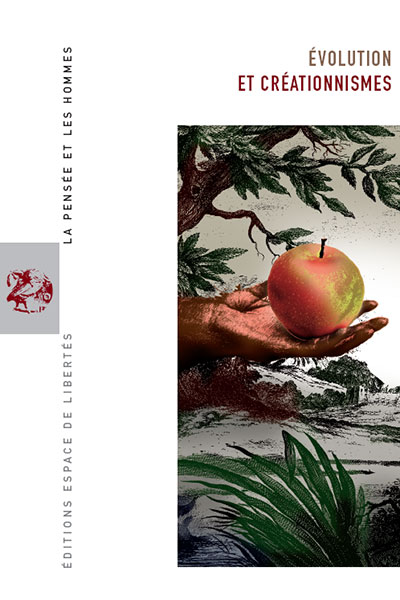 Évolution et créationnismes. La Pensée et les Hommes