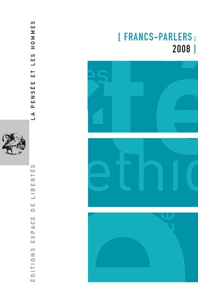 Francs-Parlers 2008. La Pensée et les Hommes