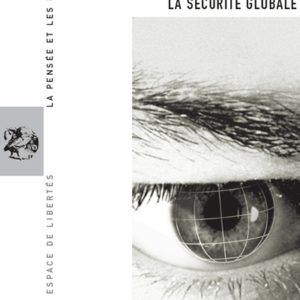 Imaginer la sécurité globale. La Pensée et les Hommes