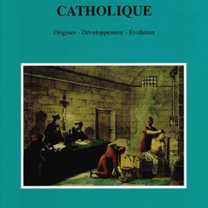 L'intolérance catholique. Origines, développement, évolution