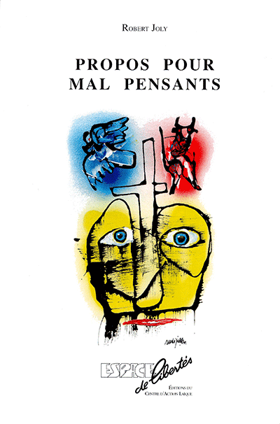 Propos pour mal pensants. Robert Joly