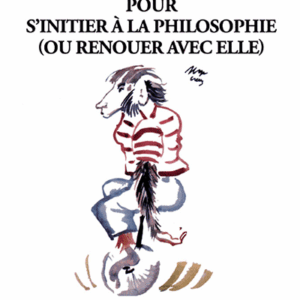 Une boîte à outils pour s'initier à la philosophie (ou renouer avec elle). Gilbert Jourdan