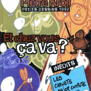 Et chez vous ça va? Petits dessins 1997. Pierre Kroll