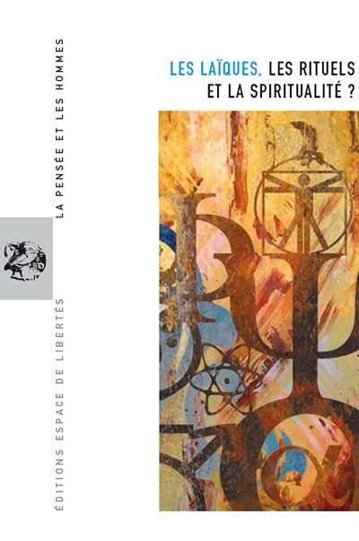 Les laïques, les rituels et la spiritualité? La Pensée et les Hommes