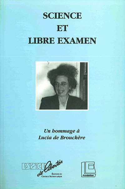Science et libre examen. Un hommage à Lucia de Brouckère