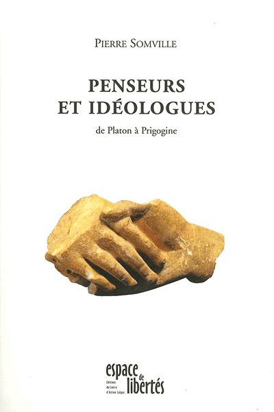 Penseurs et idéologues, de Platon à Prigogine. Pierre Somville