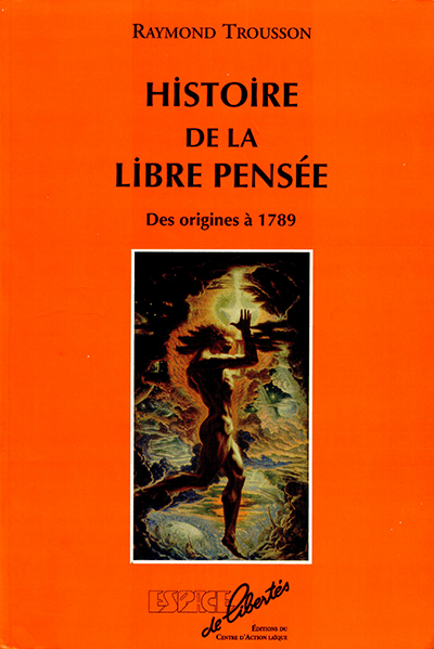 Histoire de la libre pensée. Des origines à 1789
