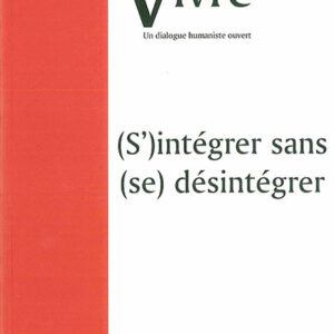 Vivre - (S')intégrer sans (se) désintégrer